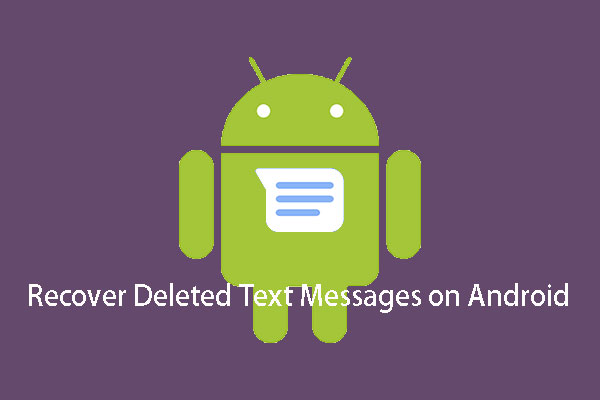 How Can You Recover Deleted Text Messages Android with Ease?