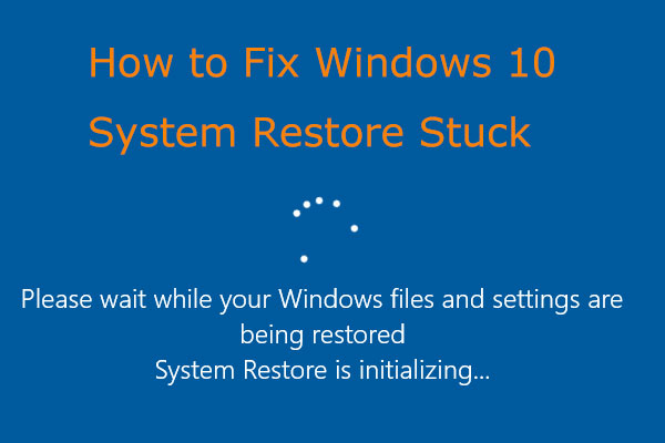 Easily Fix: Windows 10 System Restore Stuck or Hang Up