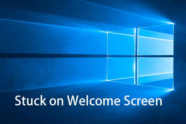 7 Solutions - Stuck on Welcome Screen Windows 11/10/8/7