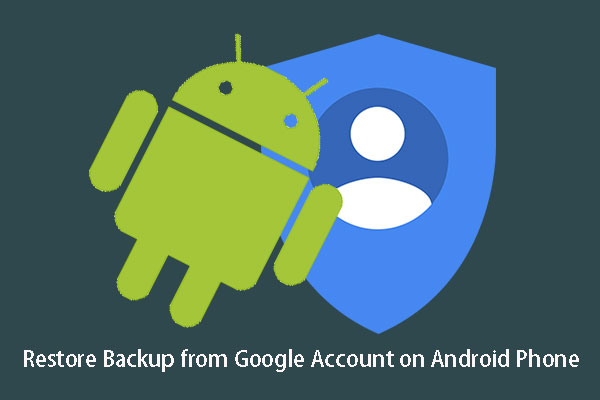 How to Restore Backup from Google Account on Android Phone?