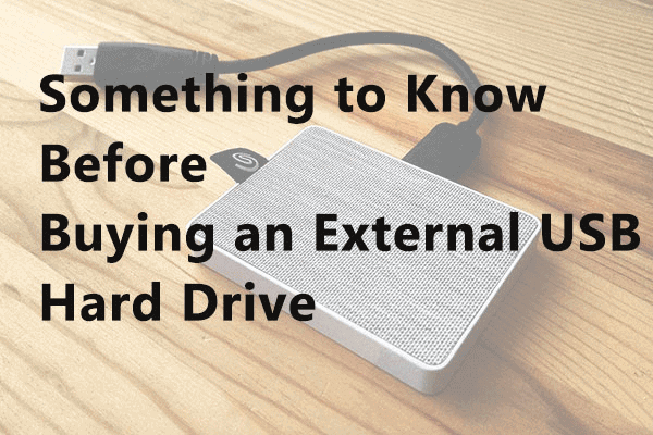 What Should You Know when Buying an External USB Hard Drive - MiniTool