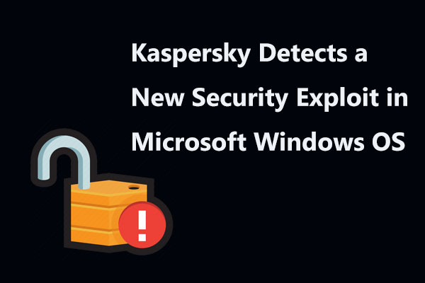 Kaspersky Detects a New Security Exploit in Microsoft Windows OS