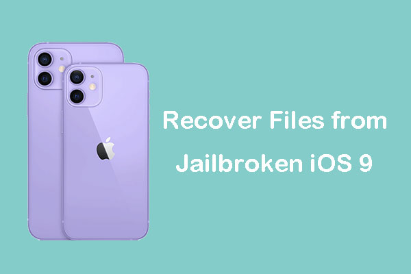 How to Recover Files From Jailbroken iOS 9/10/11 With Ease