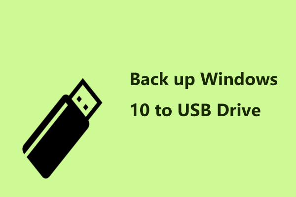 Back up Windows 10 to USB Drive: Two Simple Ways Are Here!