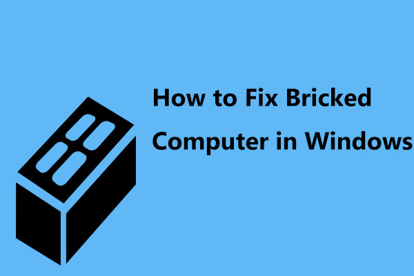 How to Fix Bricked Computer in Windows 10/8/7 - Soft Brick?