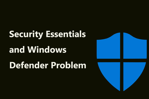 Security Essentials and Windows Defender Problem in Win7/8/8.1
