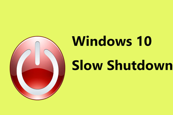 Bothered by Windows 10 Slow Shutdown? Speed up Shutdown Time!