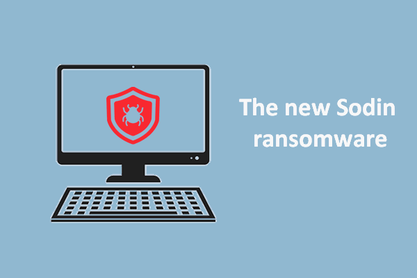 The New Sodin Ransomware Will Exploit Windows Vulnerability - MiniTool