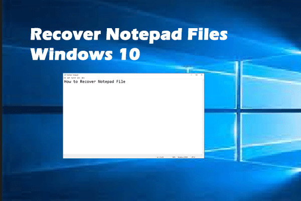 4 Ways To Recover Notepad File On Win 10 Quickly