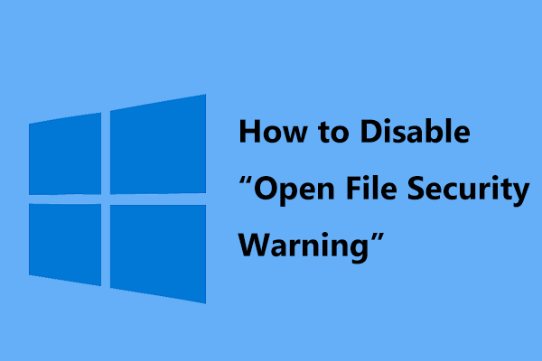Apakah Windows Memblokir Akses ke File Ini? Bagaimana cara membuka blokir? 1 Coba Cara Ini Untuk Menonaktifkan Peringatan Keamanan File Terbuka di Win10/8/7