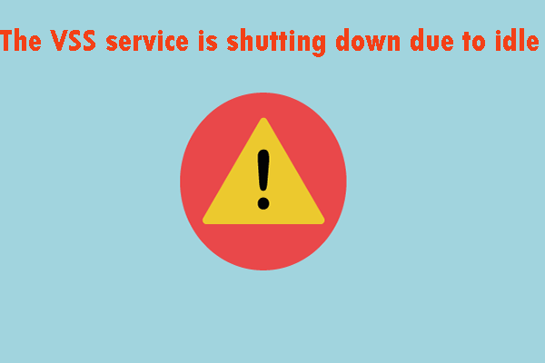 Fix “The VSS Service is Shutting Down Due to Idle Timeout” Error