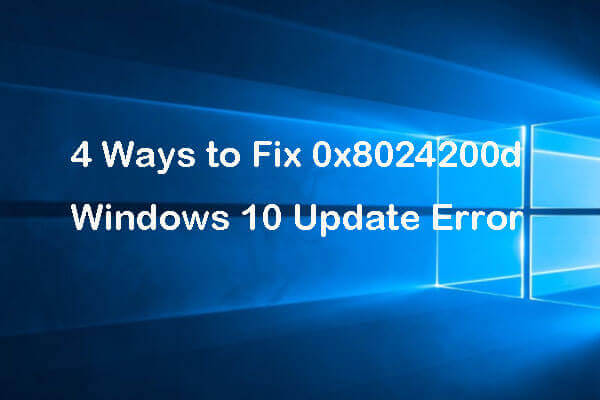 0x8024200d: 4 Ways to Fix 0x8024200d Windows 10 Update Error - MiniTool