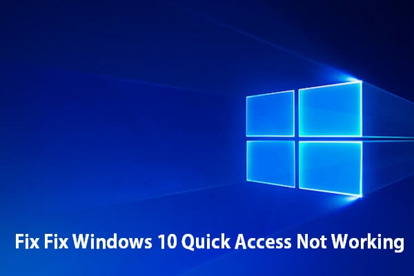 How to Fix Windows 10 Quick Access Not Working?