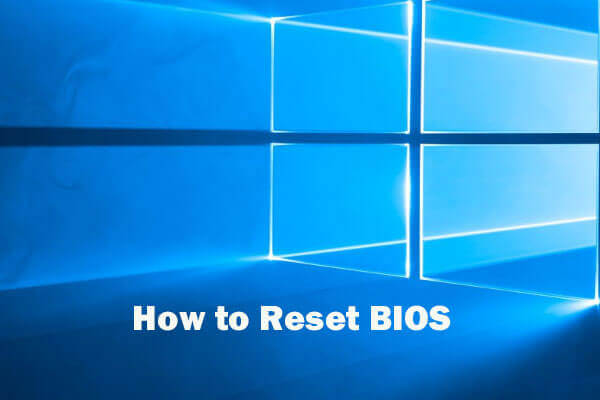 How to Reset BIOS/CMOS in Windows 10 - 3 Steps