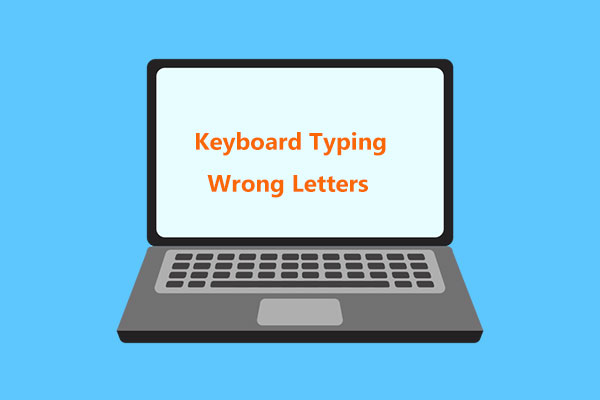 5 Methods to Fix Keyboard Typing Wrong Letters in Windows 10/11