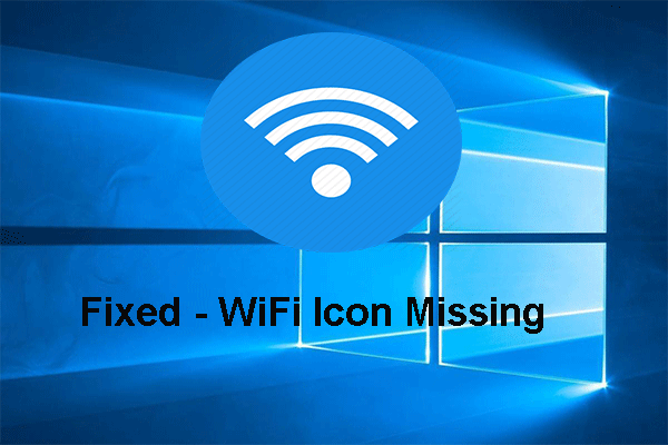 Full Solved – WiFi Icon Missing from Taskbar Windows 10/8/7