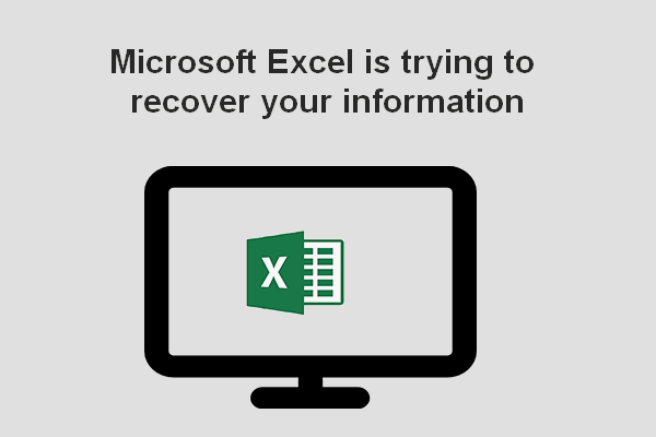 Error: Microsoft Excel Is Trying To Recover Your Information - MiniTool