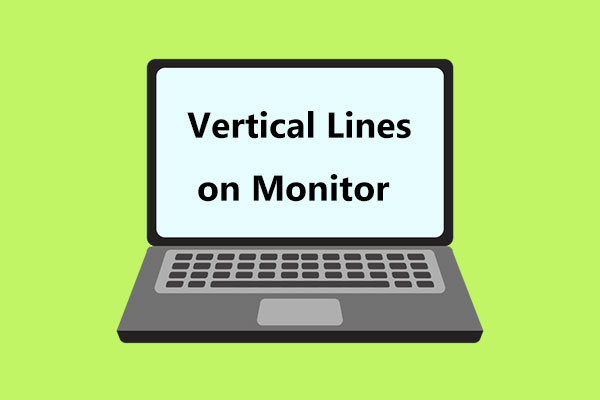 How to Fix Vertical Lines on Monitor? 5 Ways for You Here!