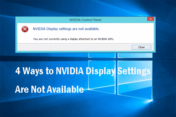4 Ways to NVIDIA Display Settings Are Not Available