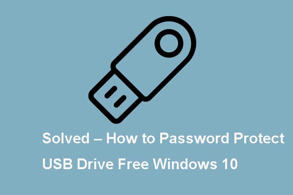 Solved – How to Password Protect USB Drive Free Windows 10