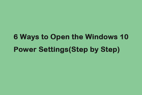 6 Ways to Open the Windows 10 Power Settings(Step by Step) - MiniTool