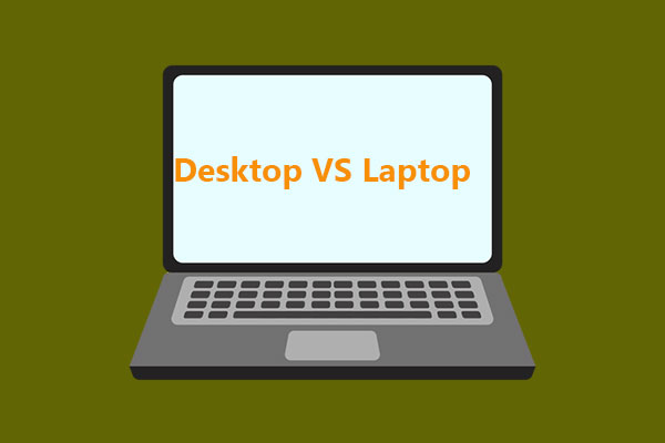 Laptop VS Desktop Computer