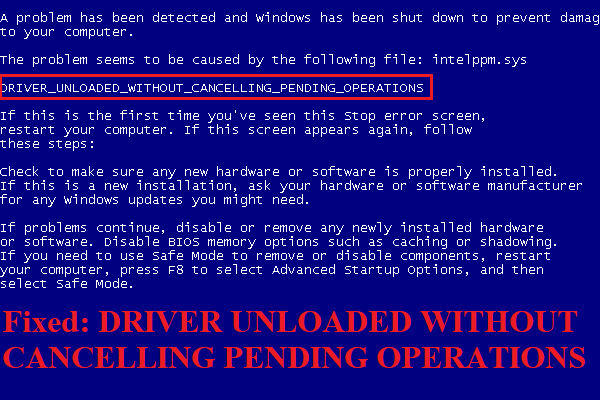 Fixed: DRIVER UNLOADED WITHOUT CANCELLING PENDING OPERATIONS - MiniTool