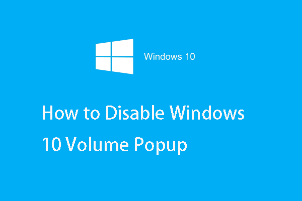 How to Disable Windows 10/11 Volume Popup [New Update]