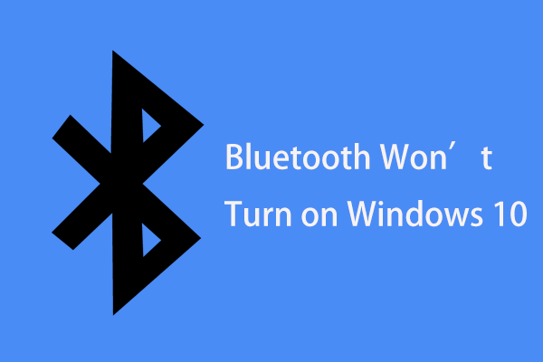 Bluetooth Won’t Turn on in Windows 10? Fix It Now!