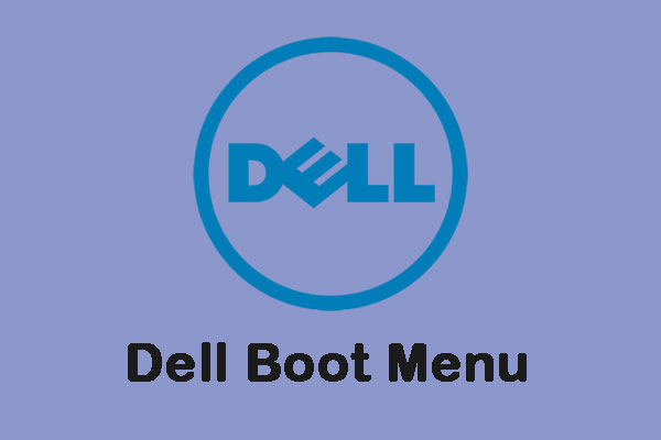 What Is Dell Boot Menu and How to Enter It on Windows 10 - MiniTool