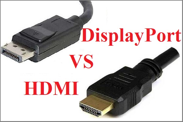 DisplayPort VS HDMI: Which One Should You Choose?
