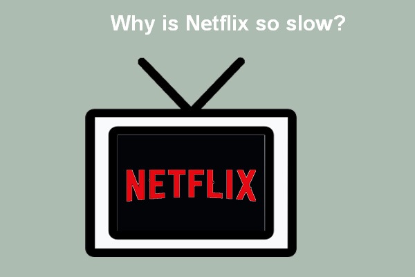 Why Is Netflix So Slow & How To Solve The Netflix Slow Issue