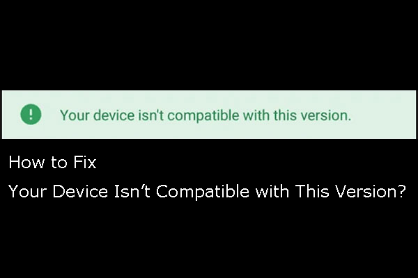 Fixed - Your Device Isn’t Compatible with This Version - MiniTool - Disney+ Your Device Isn't Compatible With This Version