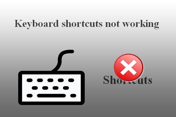 Windows Keyboard Shortcuts Not Working? Please Try These 7 Fixes