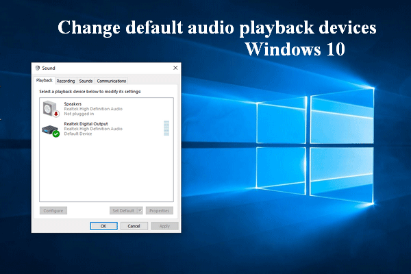 How To Change Default Audio Playback Devices Windows 10 - MiniTool