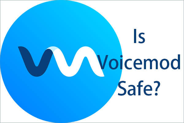 [Full Review] Is Voicemod Safe & How to Use It More Safely?