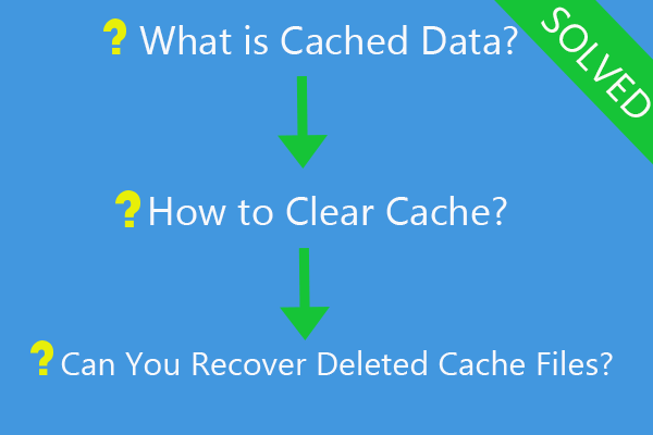 What Is Cached Data? How to Clear Cache Android, Chrome, etc.