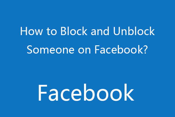 How to Block and Unblock Someone on Facebook - MiniTool