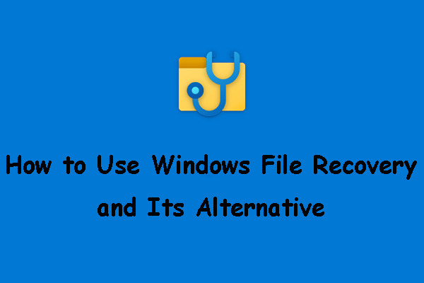 How to Use Microsoft’s Windows File Recovery Tool and Alternative