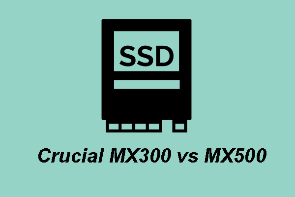 MX300 vs MX500: What Are Their Differences (5 Aspects)
