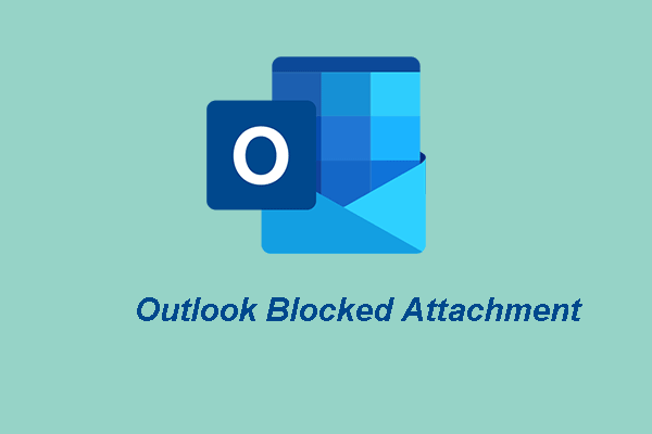 How to Fix the Outlook Blocked Attachment Error?