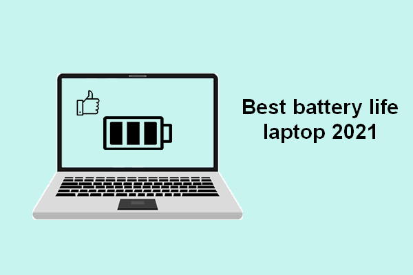What Are The Best Battery Life Laptops In 2021
