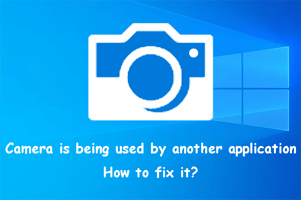 [FIXED!] Camera Is Being Used by Another Application