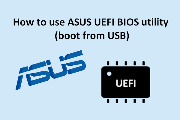What Is ASUS UEFI BIOS Utility And How To Boot From USB
