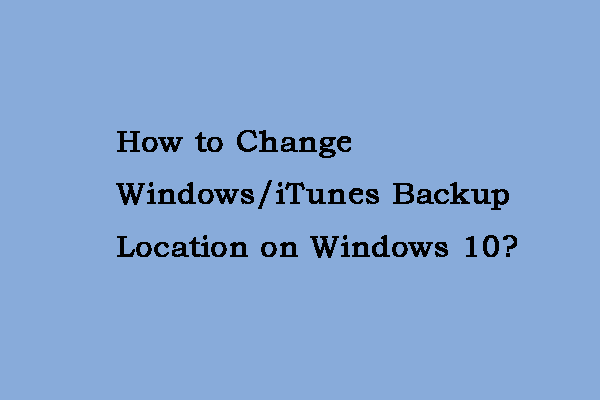 itunes backup location change in windows 10