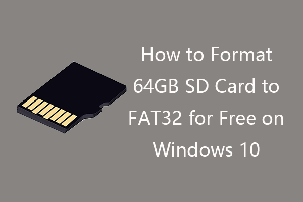 Comment formater une carte SD de 64 Go en FAT32 gratuitement sous Windows  10/11: 3 méthodes - MiniTool