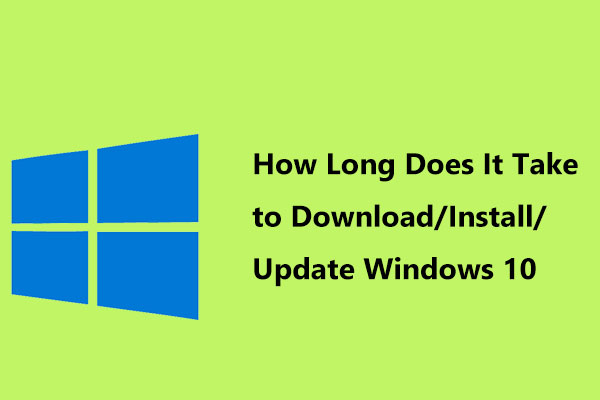 ¿Cuánto tarda en instalar/descargar/actualizar Windows 10? - MiniTool