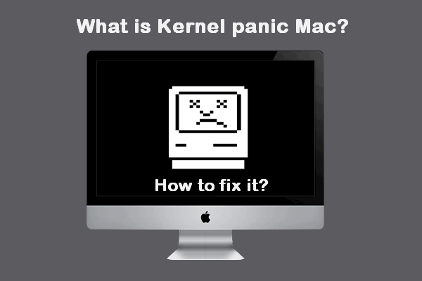 What Is A Kernel Panic On Mac? Possible Causes & Fixes For It - MiniTool