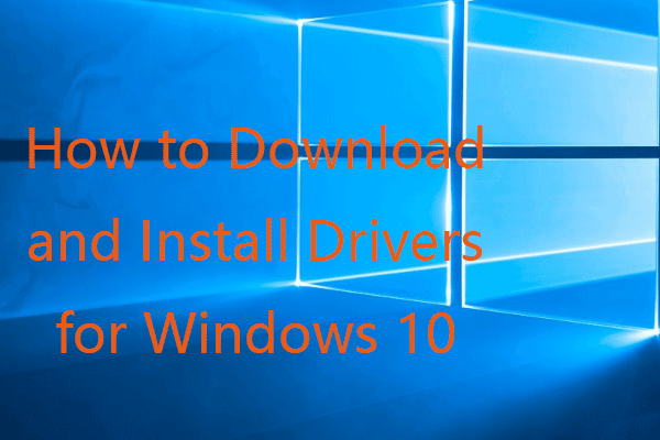 How to Download and Install Drivers for Windows 10 – 5 Ways
