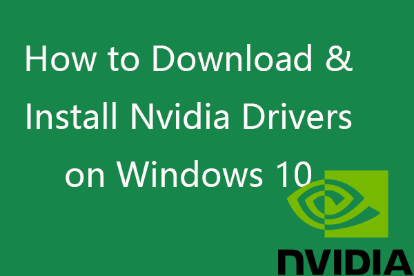 How to Download, Install, Update Nvidia Drivers on Windows 10